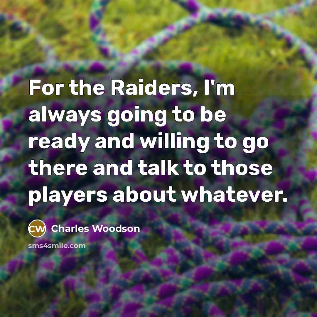 “For the Raiders, I'm always going to be ready and…” quote by Charles Woodson