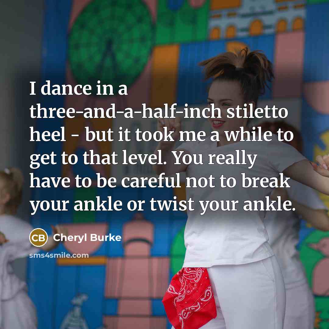 “I dance in a three-and-a-half-inch stiletto heel - but it…” quote by Cheryl Burke