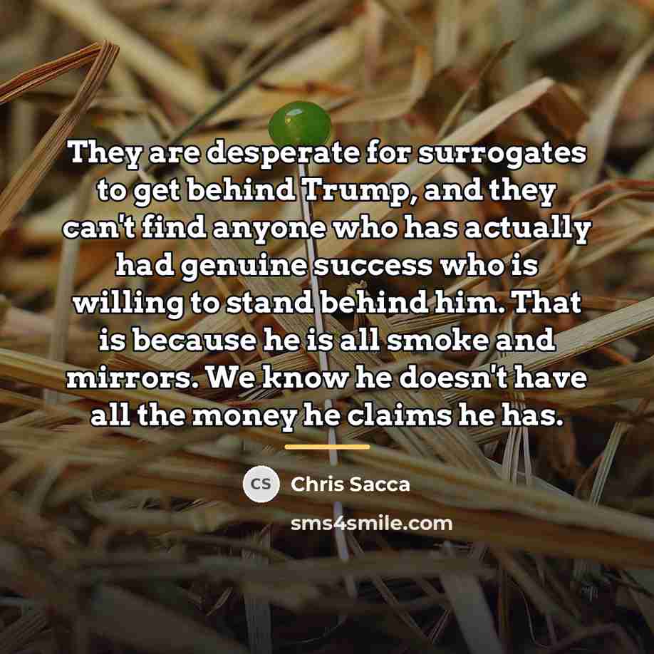 “They are desperate for surrogates to get behind Trump, and…” quote by Chris Sacca
