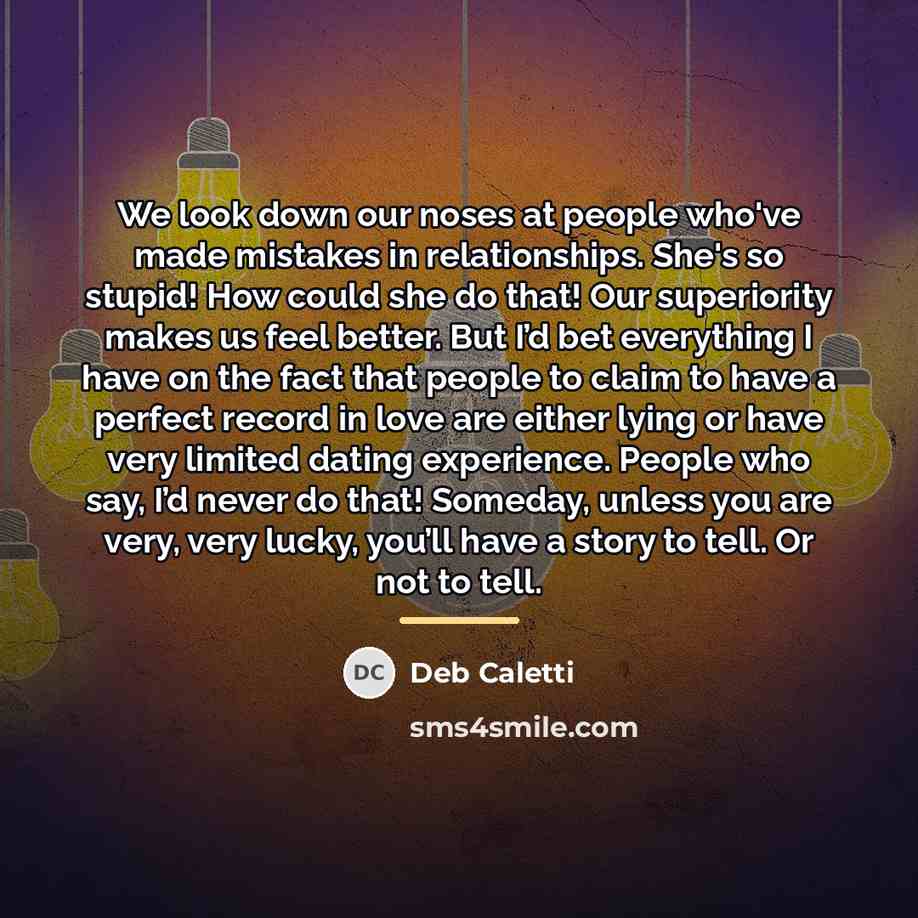 “We look down our noses at people who've made mistakes…” quote by Deb Caletti