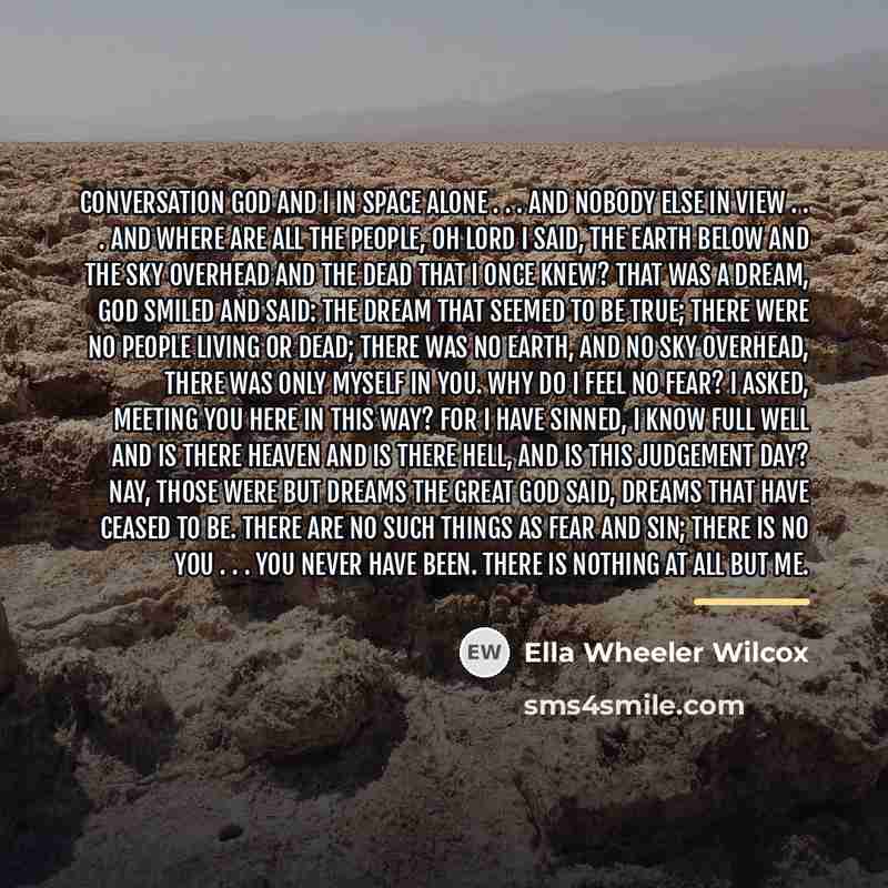 “Conversation God and I in space alone . . .…” quote by Ella Wheeler Wilcox