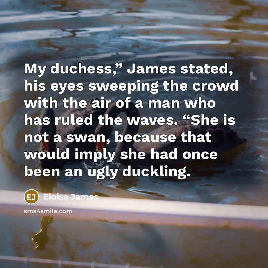 “My duchess,” James stated, his eyes sweeping the crowd with…” quote by Eloisa James