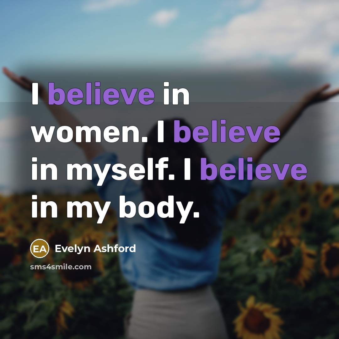“I believe in women. I believe in myself. I believe…” quote by Evelyn Ashford