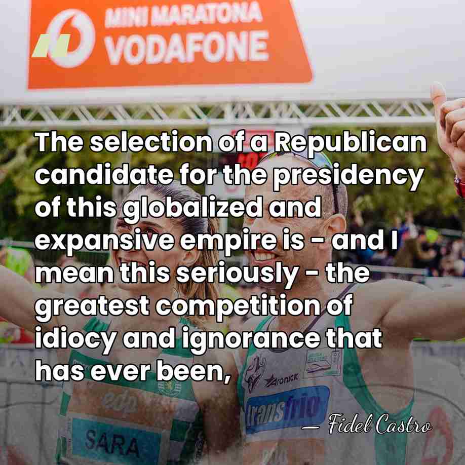 The selection of a Republican candidate for the presidency of this globalized&hellip; - Fidel Castro