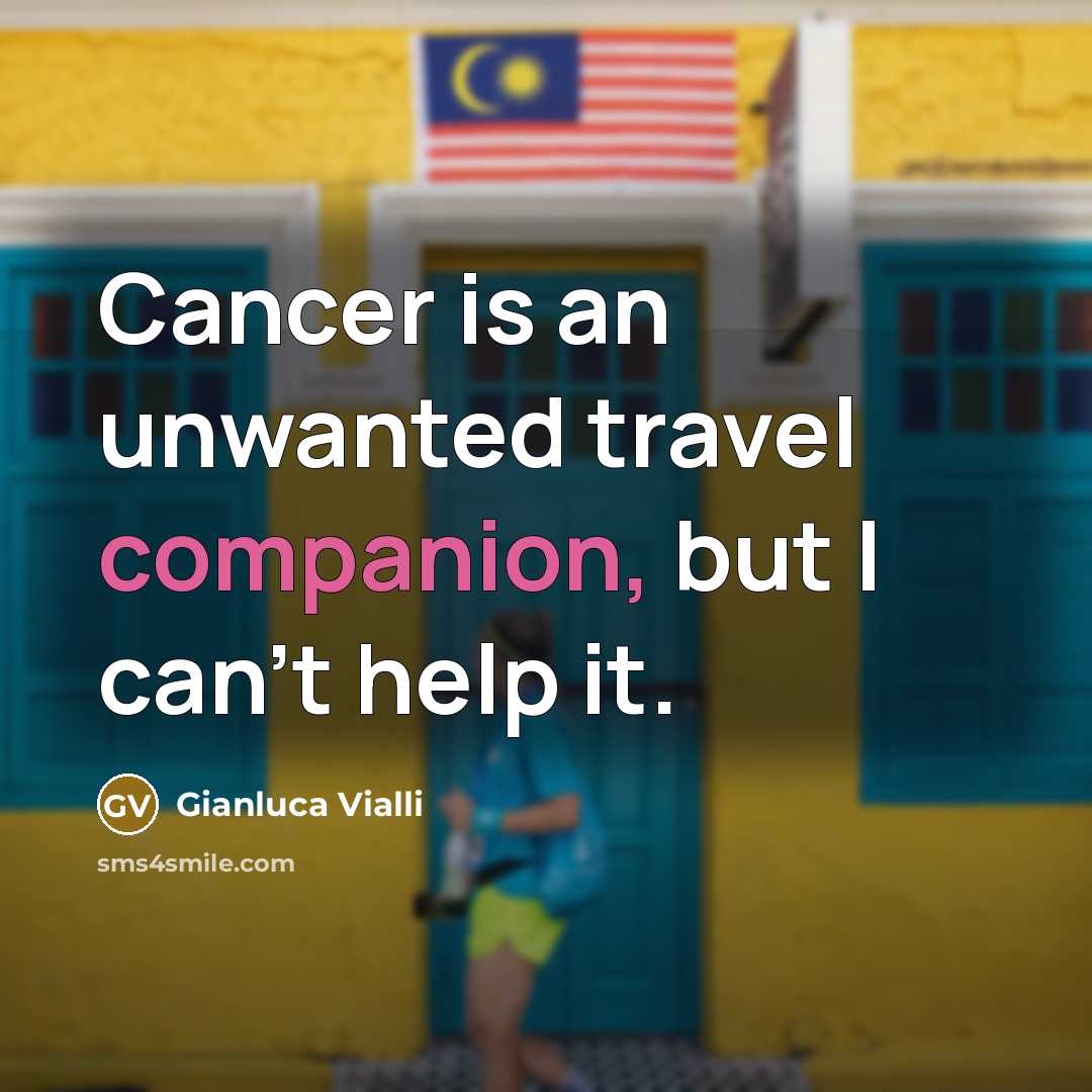 “Cancer is an unwanted travel companion, but I can't help…” quote by Gianluca Vialli
