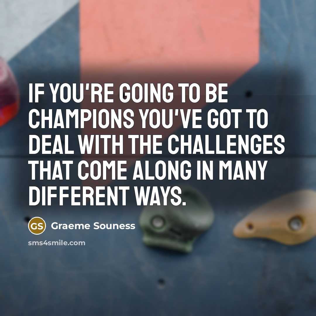 “If you're going to be champions you've got to deal…” quote by Graeme Souness