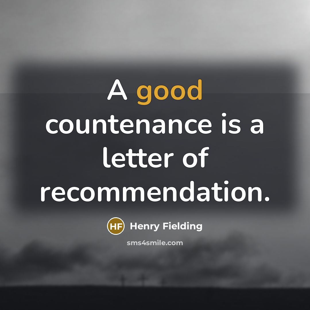 “A good countenance is a letter of recommendation.…” quote by Henry Fielding