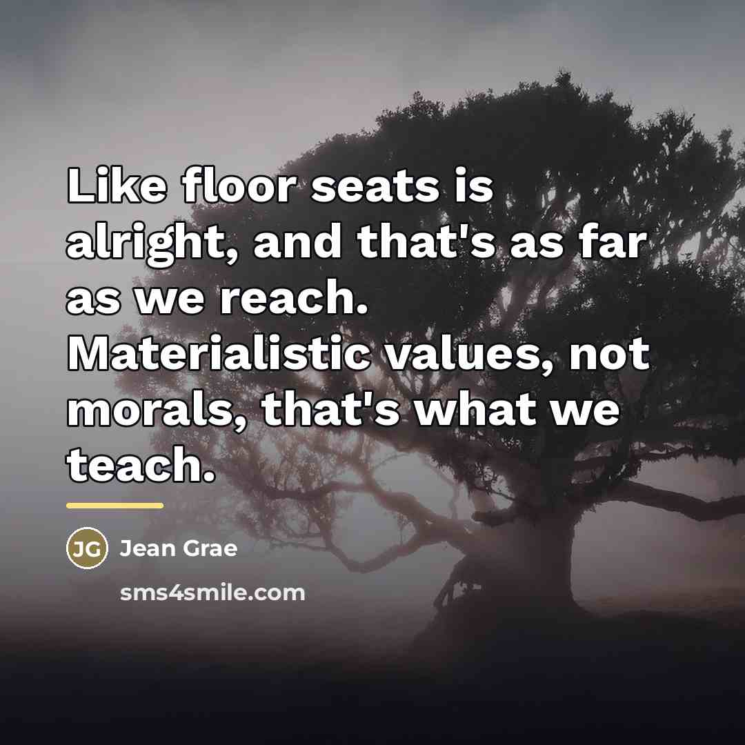 “Like floor seats is alright, and that's as far as…” quote by Jean Grae