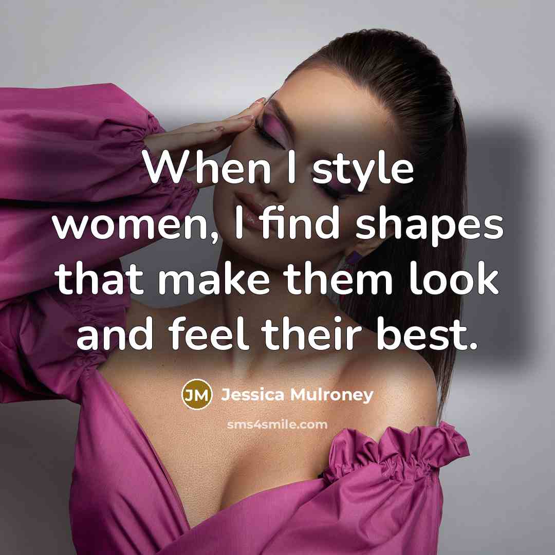 “When I style women, I find shapes that make them…” quote by Jessica Mulroney