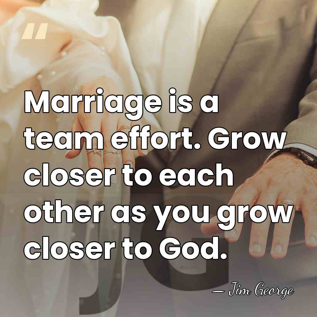 Marriage is a team effort. Grow closer to each other as you&hellip; - Jim George