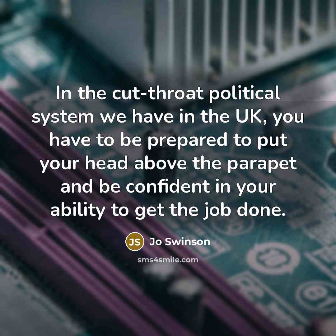 “In the cut-throat political system we have in the UK,…” quote by Jo Swinson