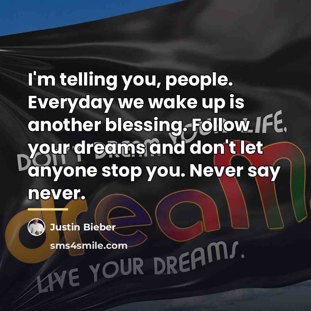 “I'm telling you, people. Everyday we wake up is another…” quote by Justin Bieber