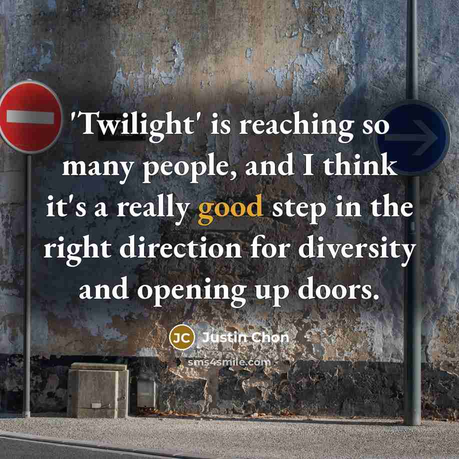 “'Twilight' is reaching so many people, and I think it's…” quote by Justin Chon