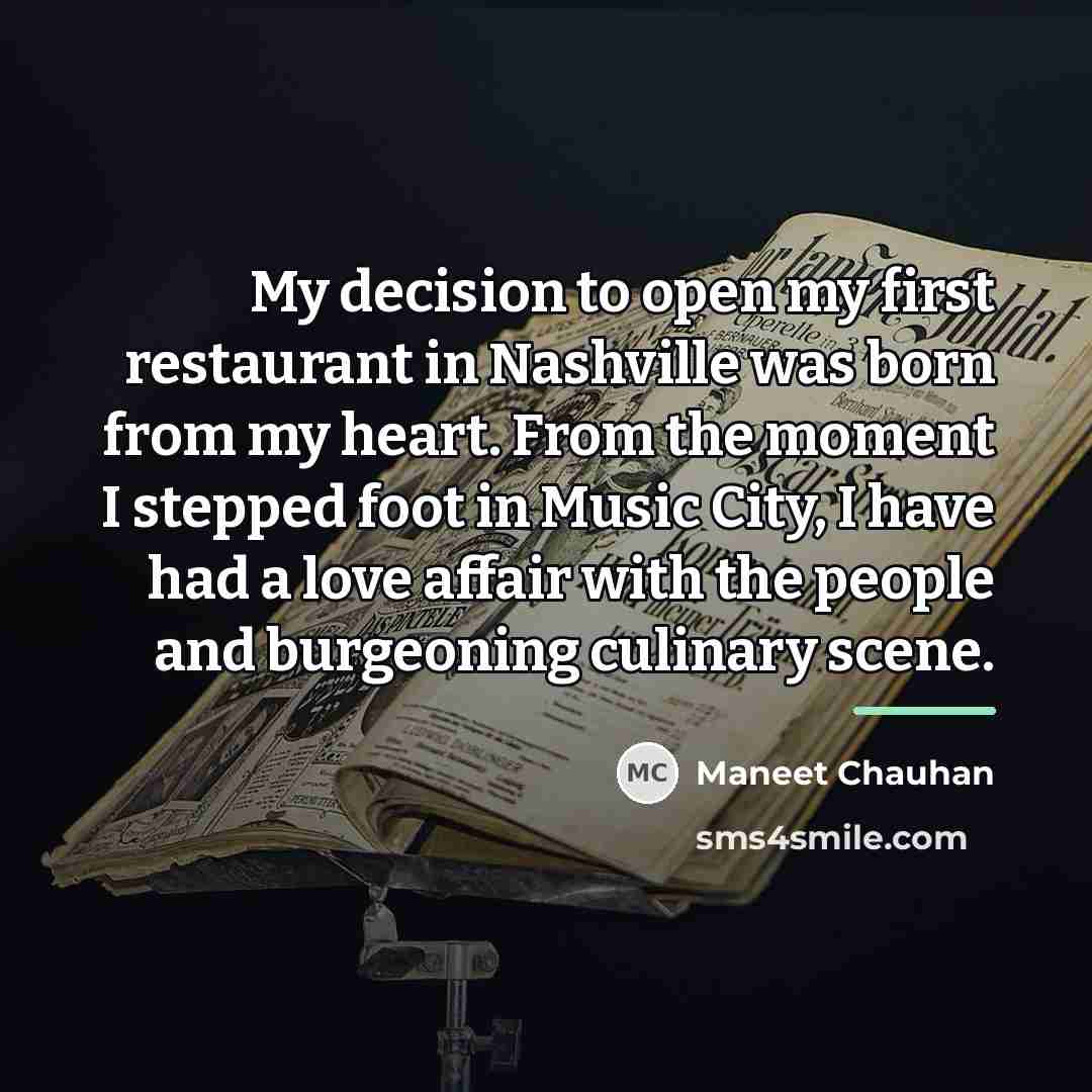“My decision to open my first restaurant in Nashville was…” quote by Maneet Chauhan