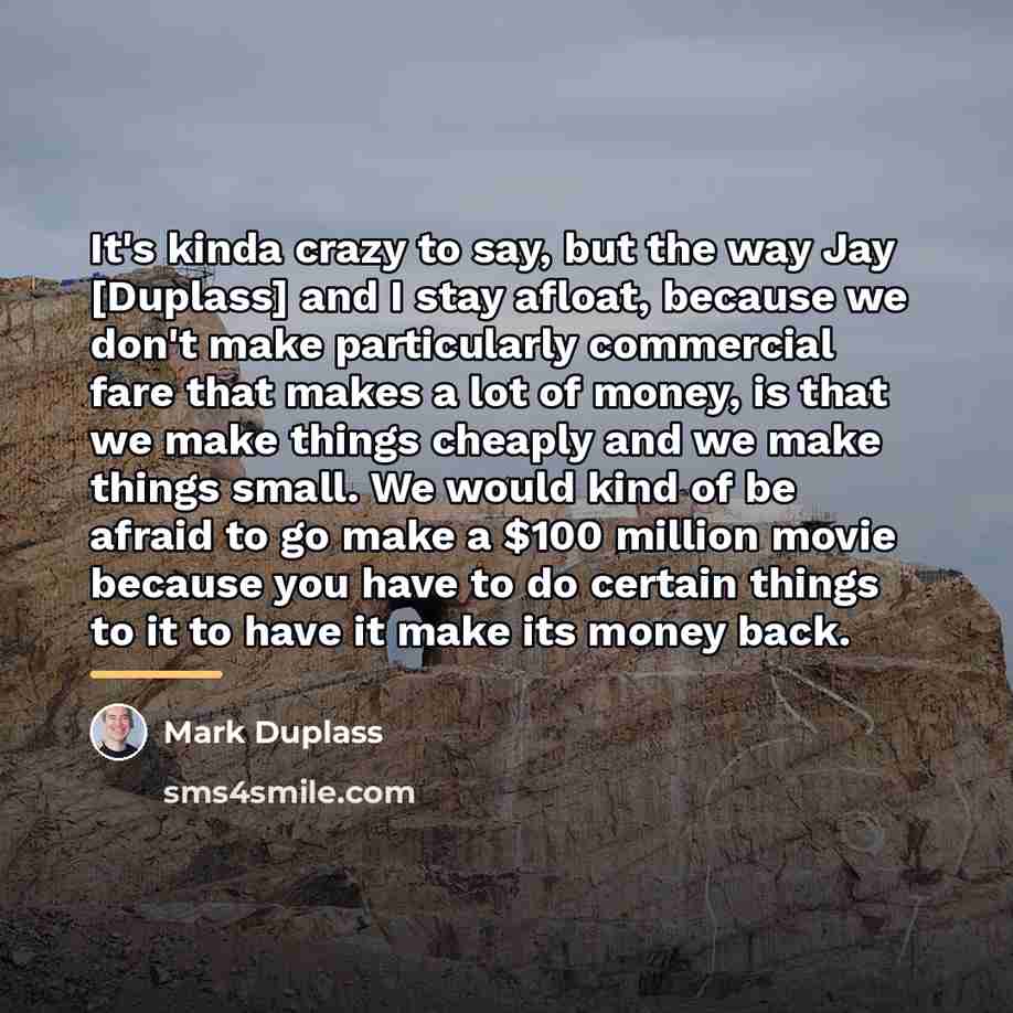 “It's kinda crazy to say, but the way Jay [Duplass]…” quote by Mark Duplass