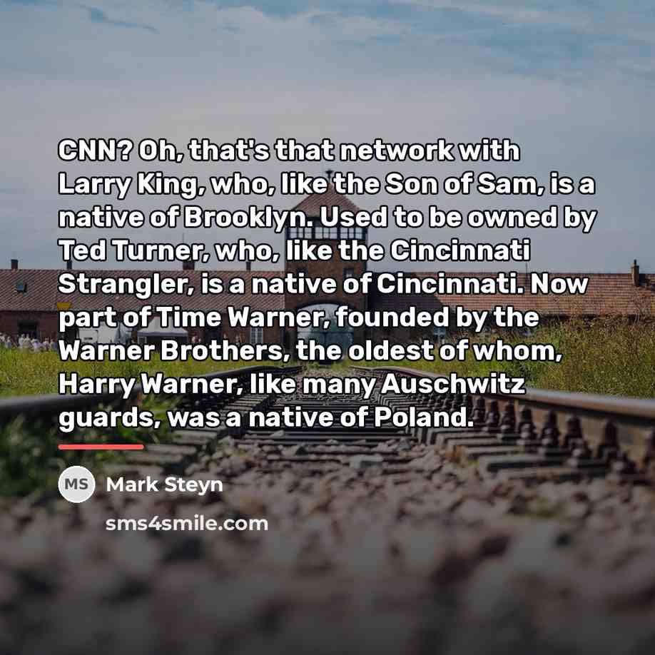 “CNN? Oh, that's that network with Larry King, who, like…” quote by Mark Steyn