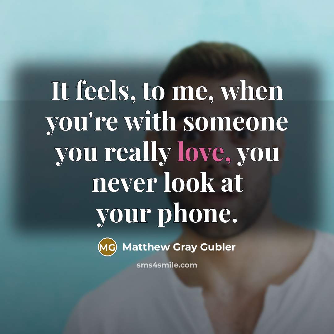 “It feels, to me, when you're with someone you really…” quote by Matthew Gray Gubler