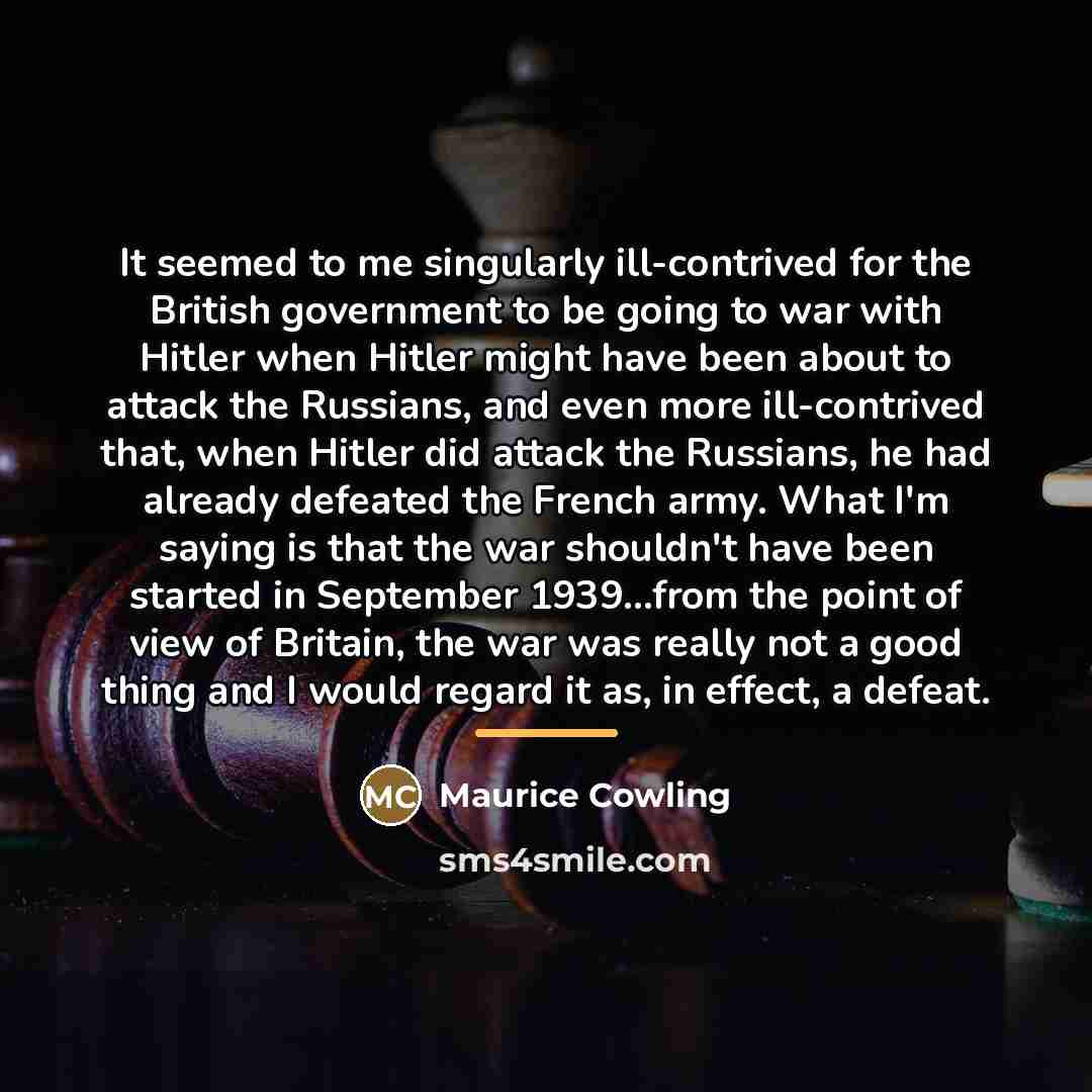 “It seemed to me singularly ill-contrived for the British government…” quote by Maurice Cowling