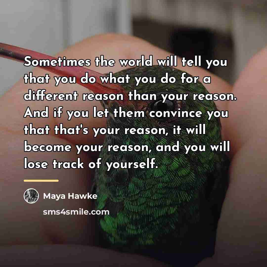 “Sometimes the world will tell you that you do what…” quote by Maya Hawke