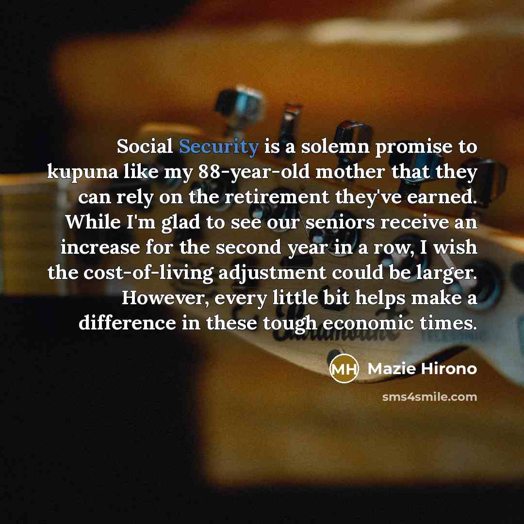 “Social Security is a solemn promise to kupuna like my…” quote by Mazie Hirono