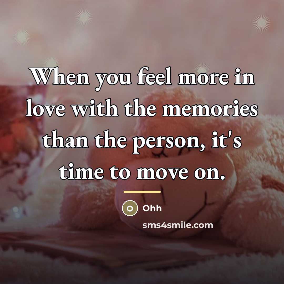 “When you feel more in love with the memories than…” quote by Ohh