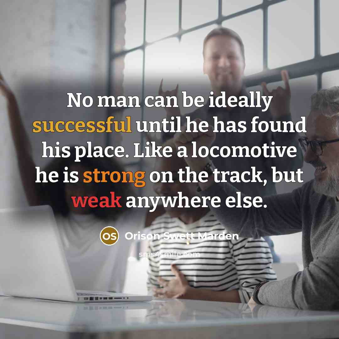 “No man can be ideally successful until he has found…” quote by Orison Swett Marden