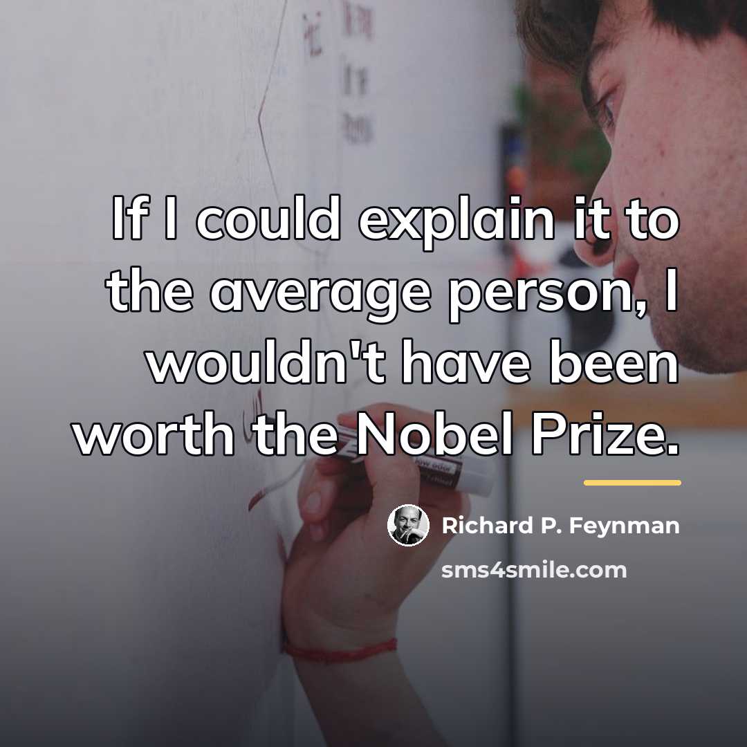 “If I could explain it to the average person, I…” quote by Richard P. Feynman