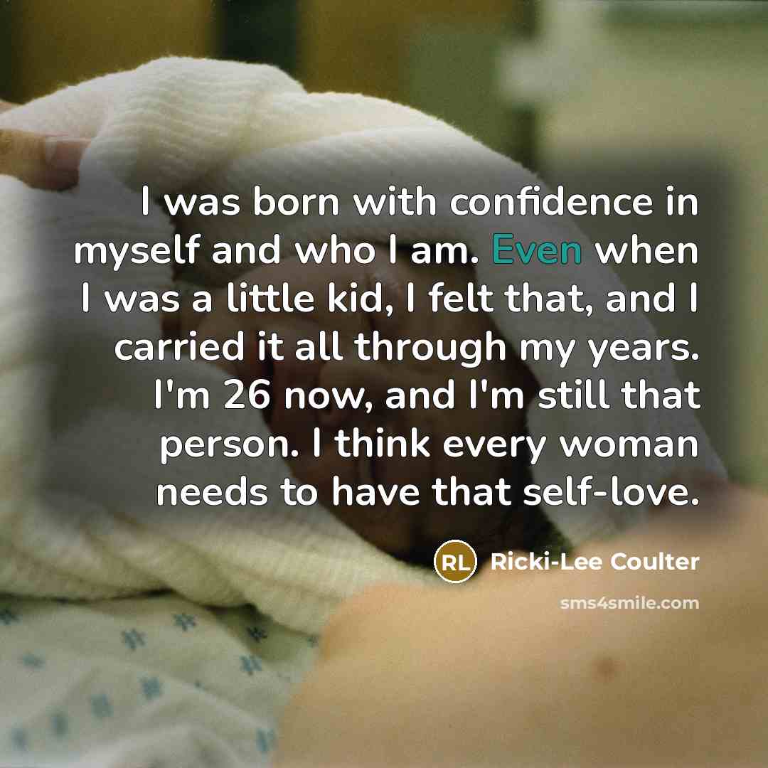 “I was born with confidence in myself and who I…” quote by Ricki-Lee Coulter
