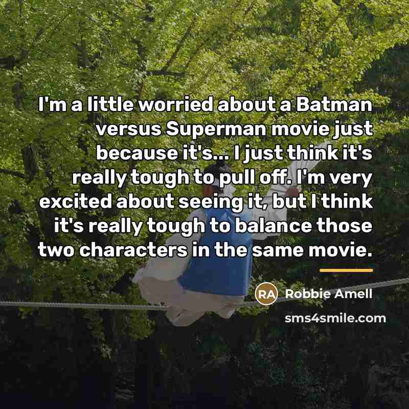 “I'm a little worried about a Batman versus Superman movie…” quote by Robbie Amell