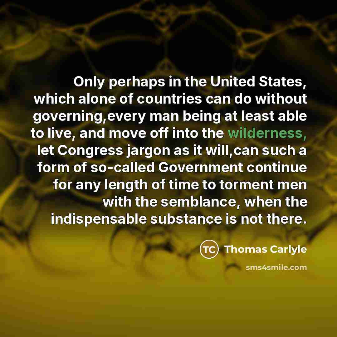 “Only perhaps in the United States, which alone of countries…” quote by Thomas Carlyle