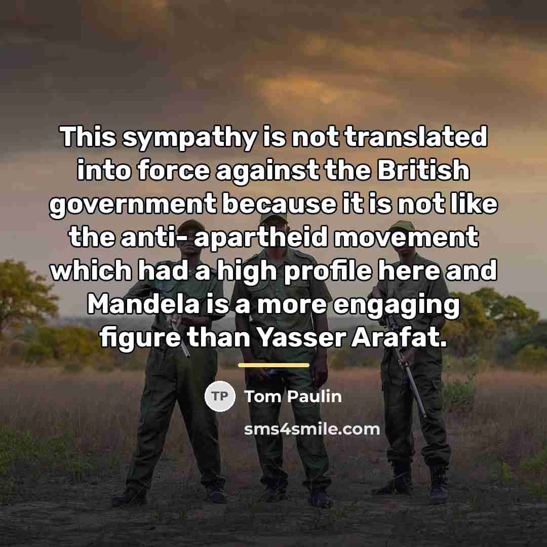 “This sympathy is not translated into force against the British…” quote by Tom Paulin
