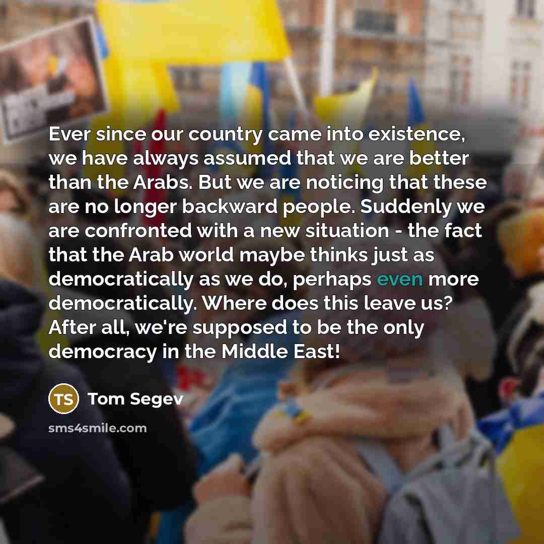 “Ever since our country came into existence, we have always…” quote by Tom Segev
