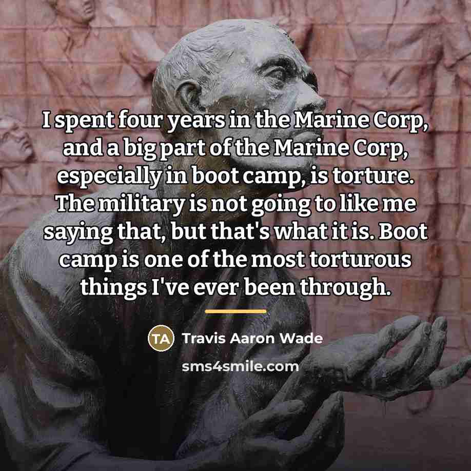 “I spent four years in the Marine Corp, and a…” quote by Travis Aaron Wade