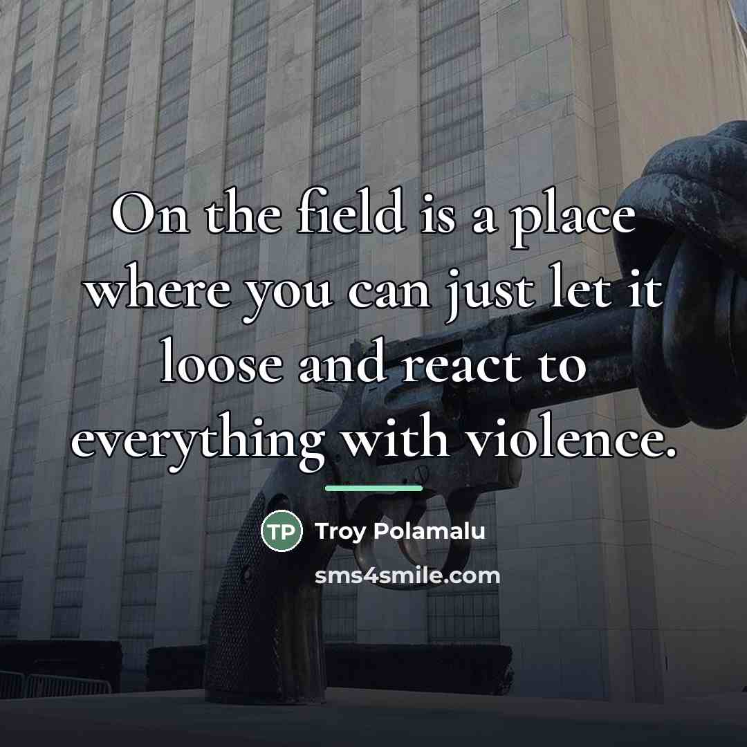 “On the field is a place where you can just…” quote by Troy Polamalu