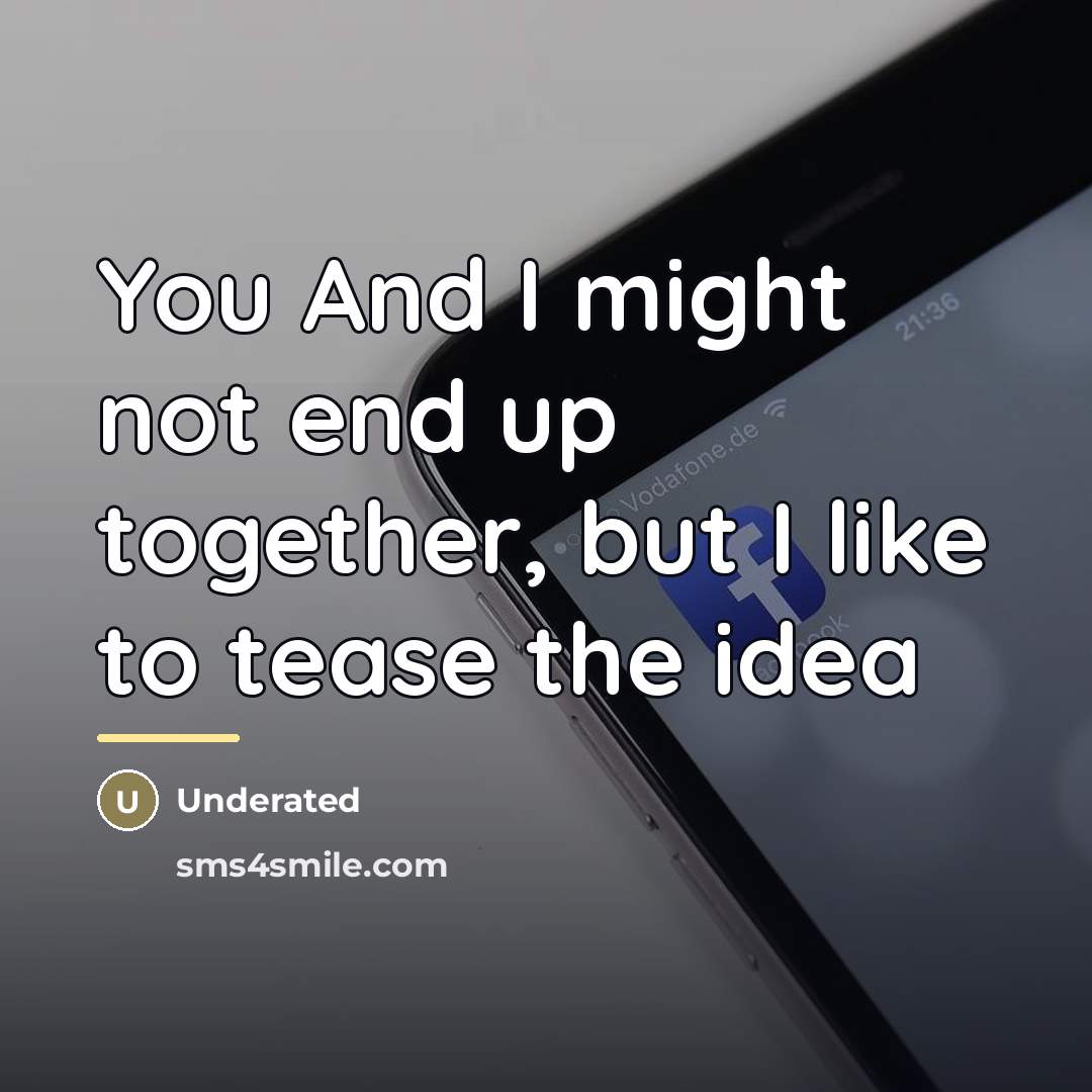 “You And I might not end up together, but I…” quote by Underated