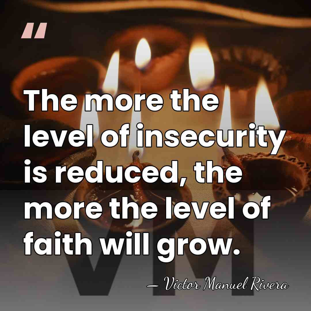 The more the level of insecurity is reduced, the more the level&hellip; - Victor Manuel Rivera