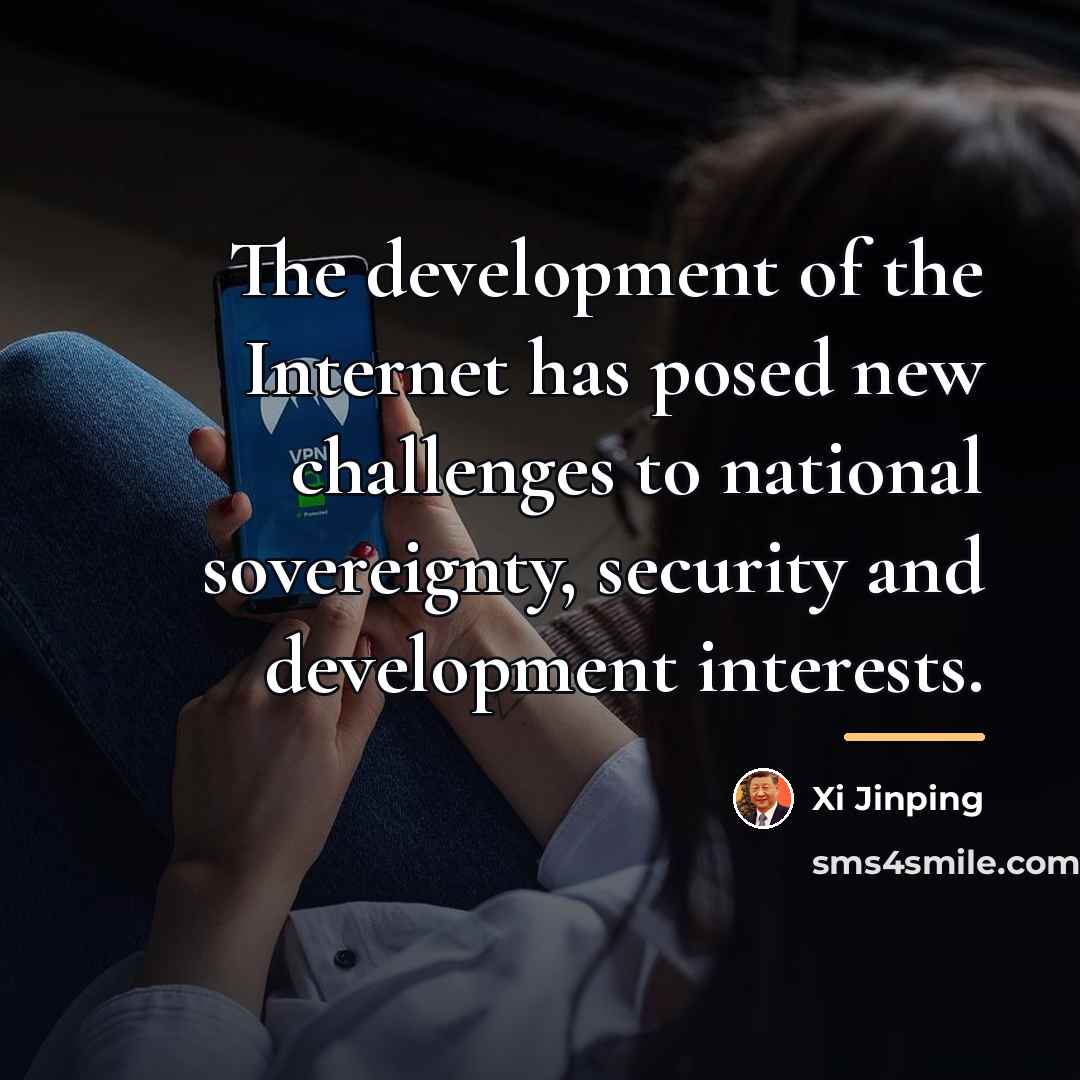 “The development of the Internet has posed new challenges to…” quote by Xi Jinping