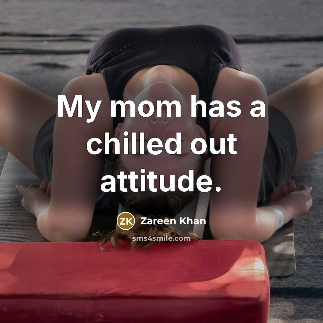“My mom has a chilled out attitude.…” quote by Zareen Khan