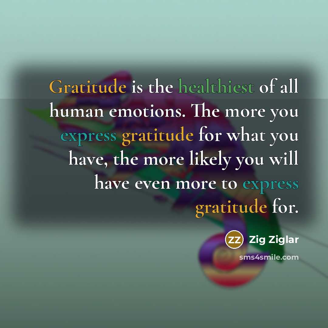 “Gratitude is the healthiest of all human emotions. The more…” quote by Zig Ziglar