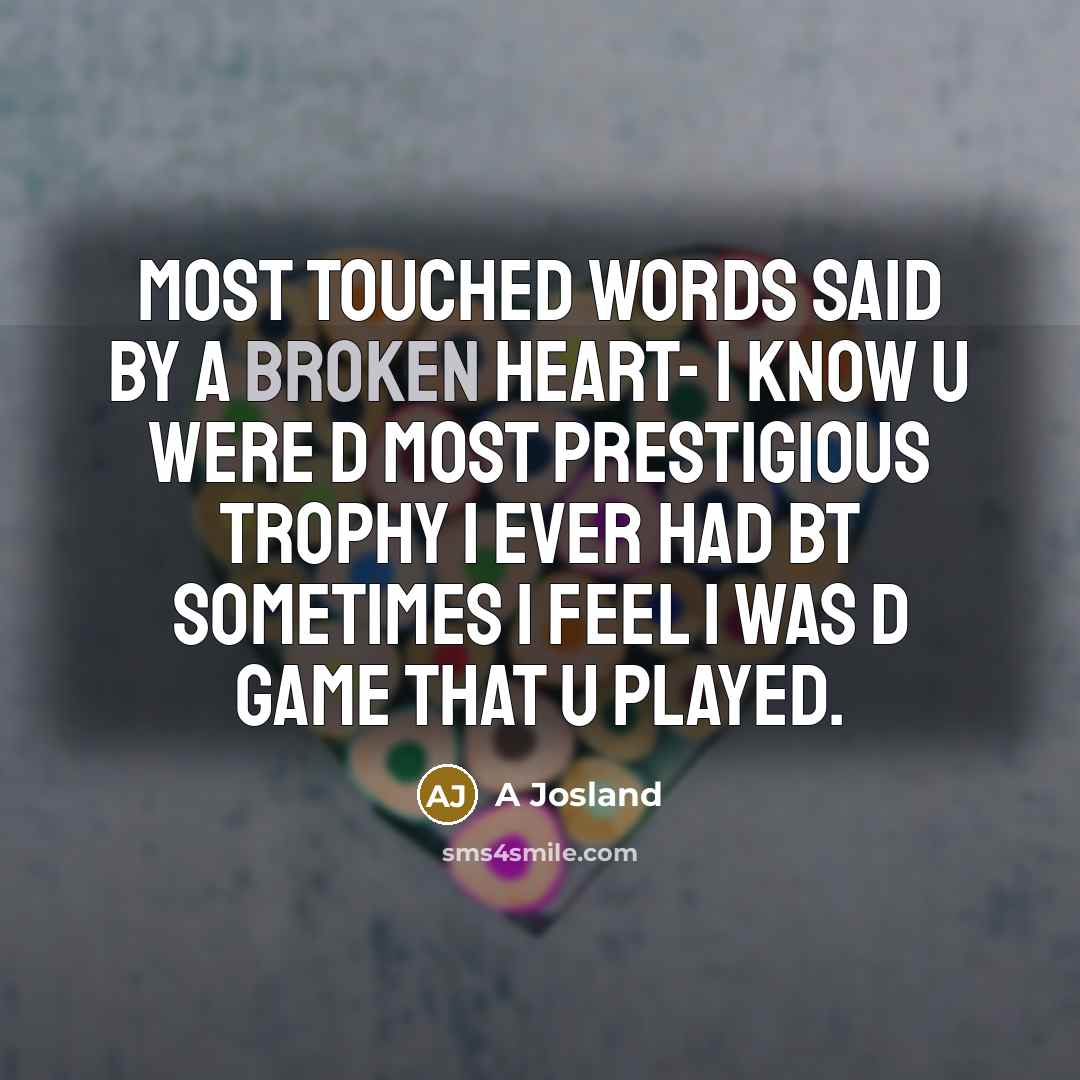 “Most Touched Words Said By a Broken Heart- I Know…” quote by A Josland