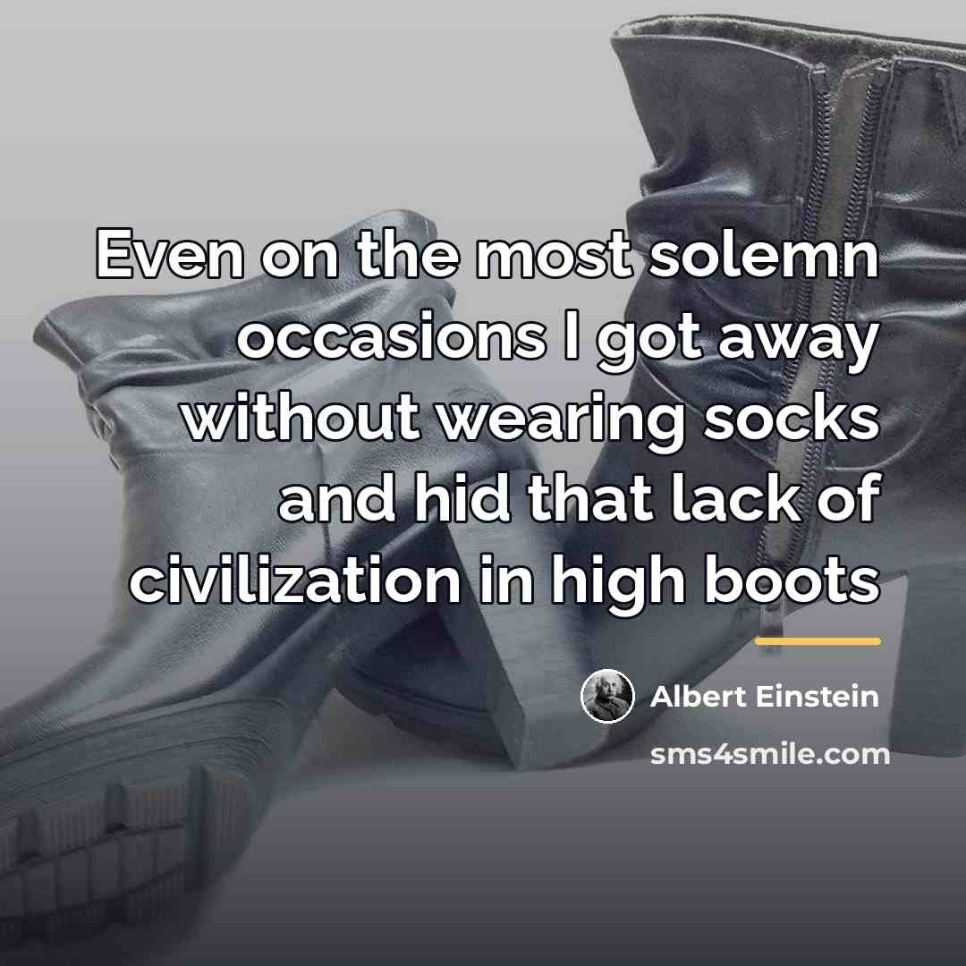 “Even on the most solemn occasions I got away without…” quote by Albert Einstein