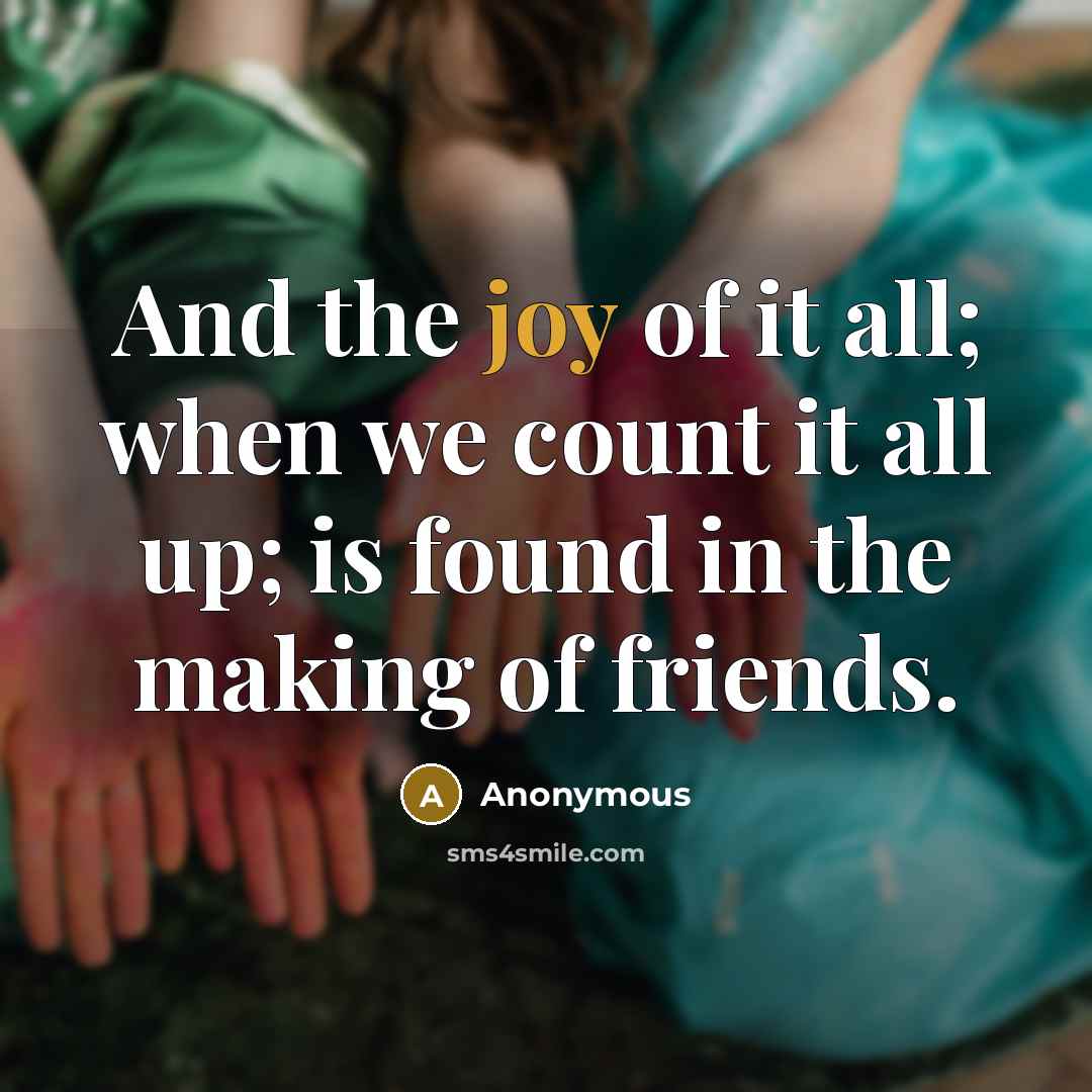 “And the joy of it all; when we count it…” quote by Anonymous