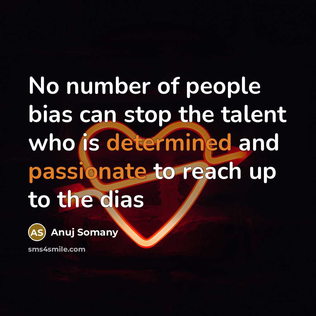 “No number of people bias can stop the talent who…” quote by Anuj Somany