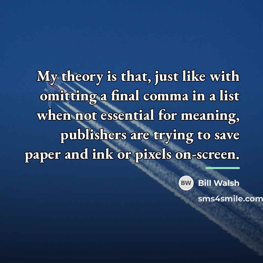 “My theory is that, just like with omitting a final…” quote by Bill Walsh