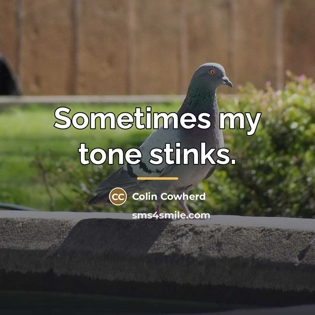 “Sometimes my tone stinks.…” quote by Colin Cowherd