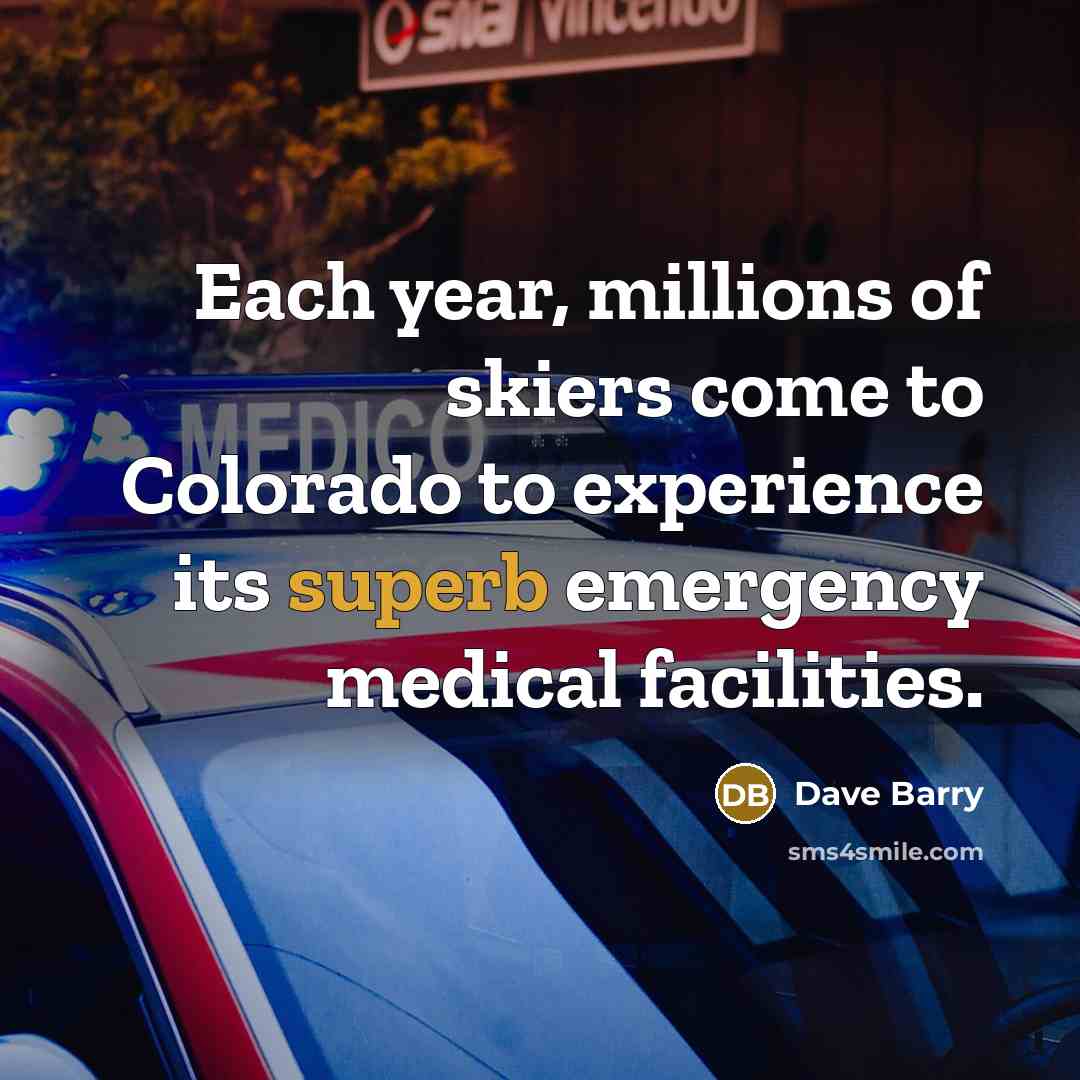 “Each year, millions of skiers come to Colorado to experience…” quote by Dave Barry