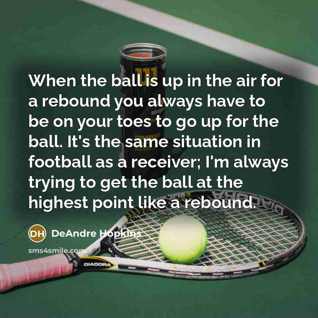“When the ball is up in the air for a…” quote by DeAndre Hopkins