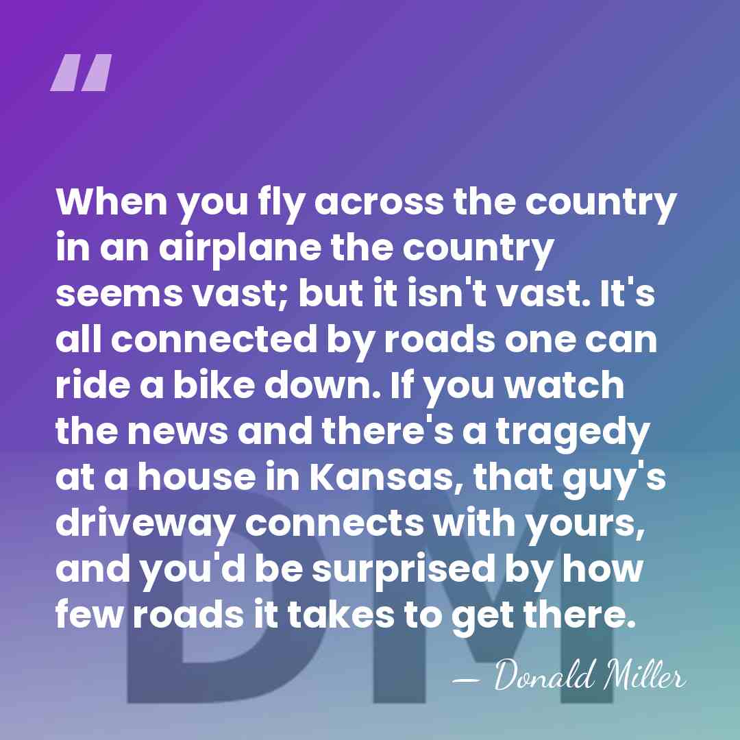 When you fly across the country in an airplane the country seems&hellip; - Donald Miller