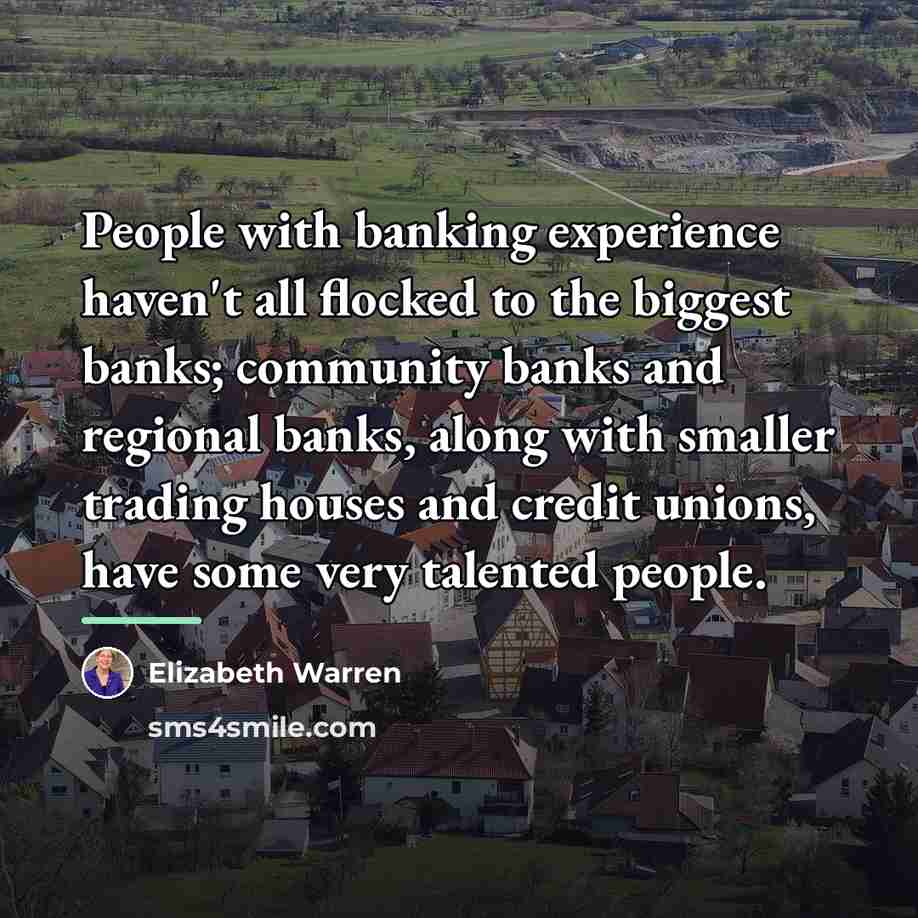 “People with banking experience haven't all flocked to the biggest…” quote by Elizabeth Warren