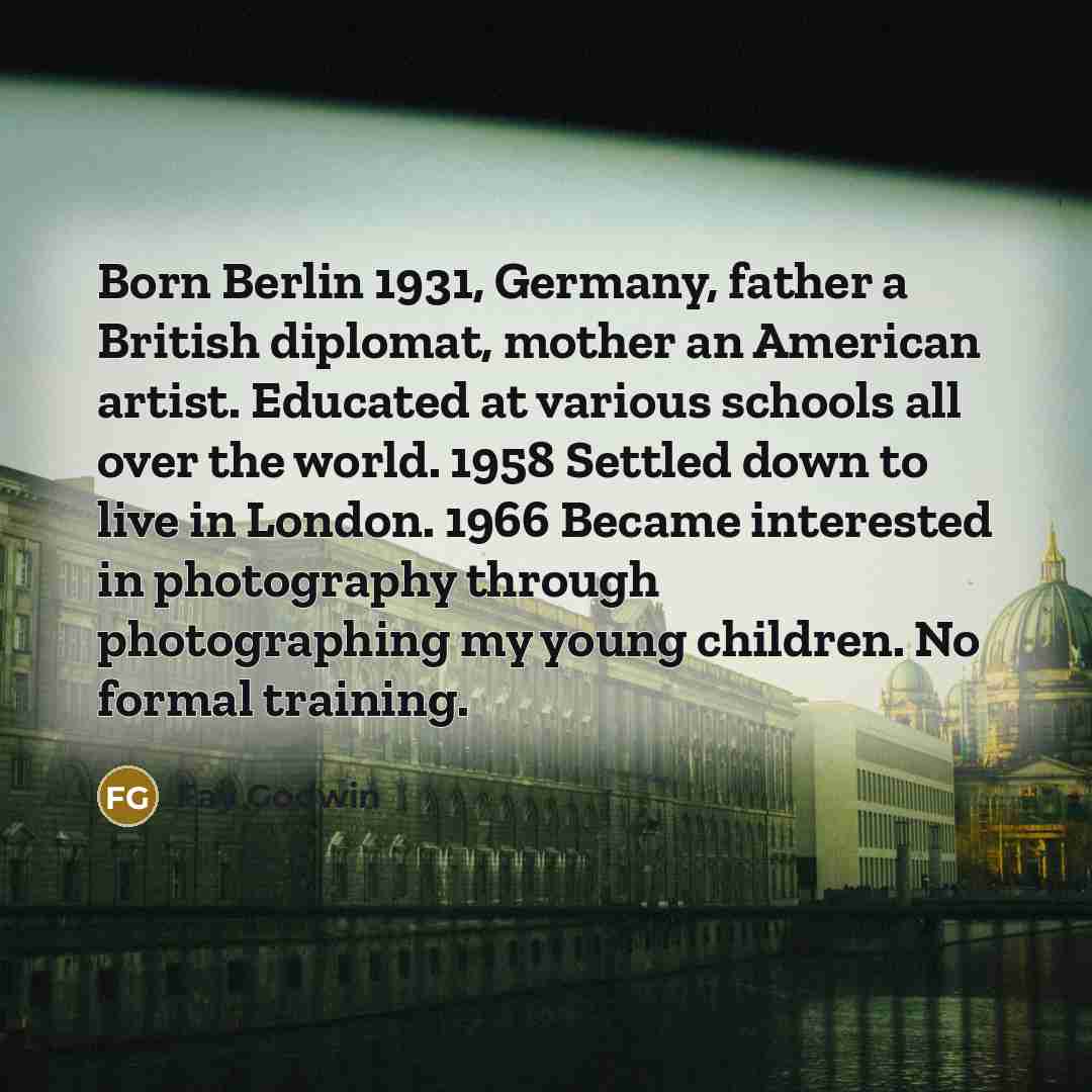 “Born Berlin 1931, Germany, father a British diplomat, mother an…” quote by Fay Godwin
